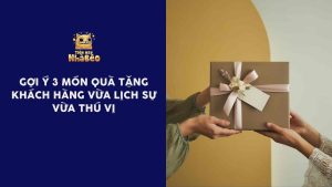 gợi ý quà tặng khách hàng